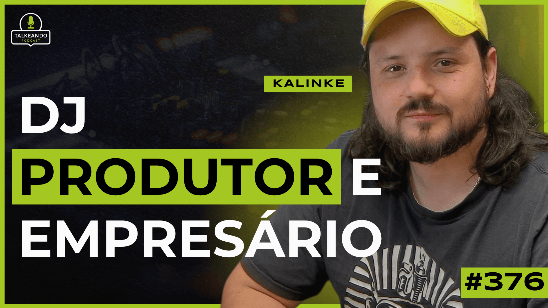 DJ E PRODUTOR MUSICAL NA IRLANDA | KALINKE | TALKEANDO PODCAST #376