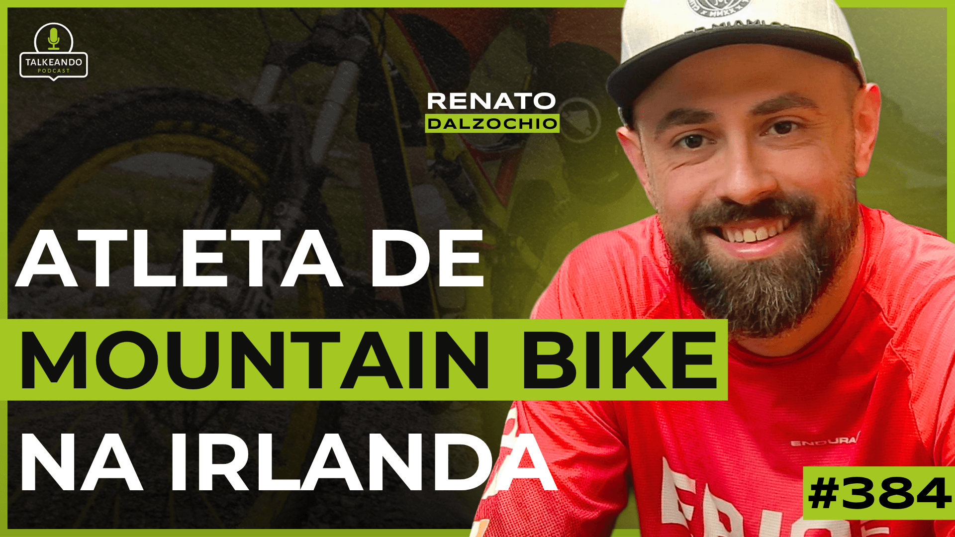 TUDO SOBRE MOUNTAIN BIKE NA IRLANDA | RENATO DALZOCHIO | TALKEANDO PODCAST #384